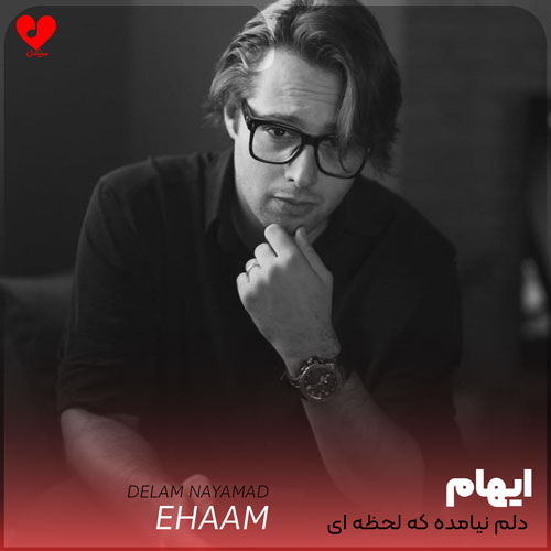 Ehaam Delam20Nayamade20 musicdel.ir